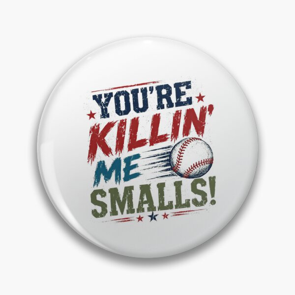 Item preview, You're Killin' Me Smalls! Baseball Movie Quote Sandlot Fan designed and sold by RetroMini2026.