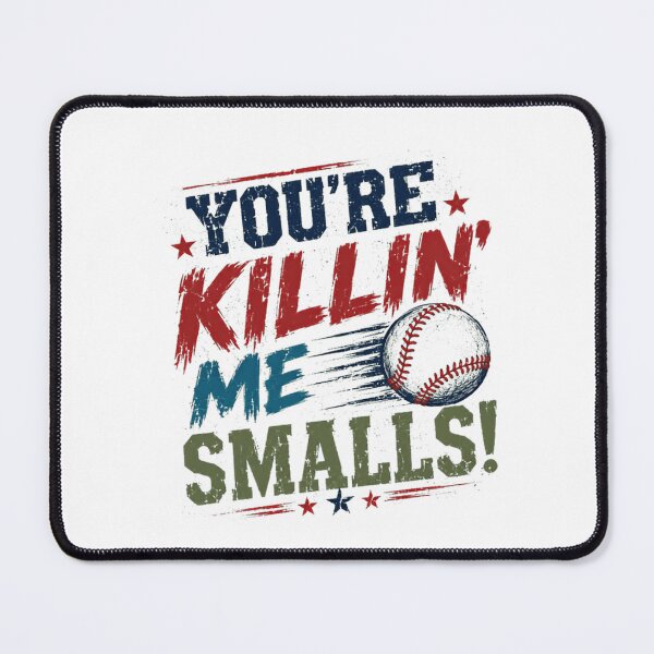 Item preview, You're Killin' Me Smalls! Baseball Movie Quote Sandlot Fan designed and sold by RetroMini2026.
