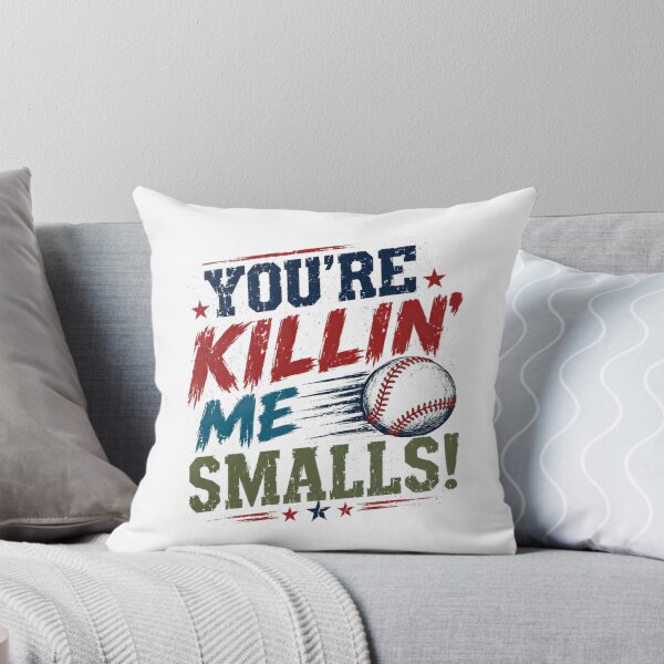 Item preview, You're Killin' Me Smalls! Baseball Movie Quote Sandlot Fan designed and sold by RetroMini2026.