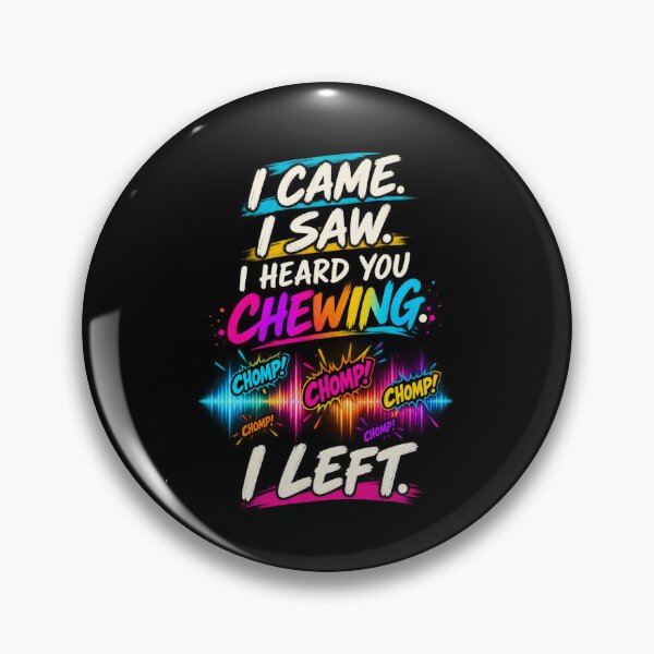 Item preview, I Came I Saw I Heard You Chewing I Left Funny Sarcastic Shirt designed and sold by La-Nuna.