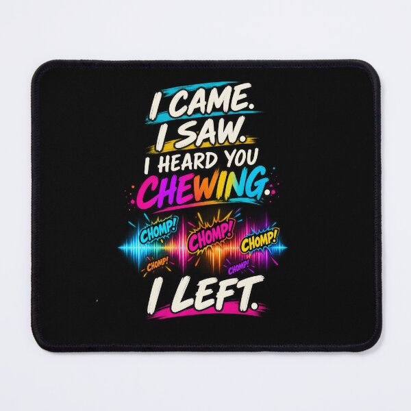 Item preview, I Came I Saw I Heard You Chewing I Left Funny Sarcastic Shirt designed and sold by La-Nuna.