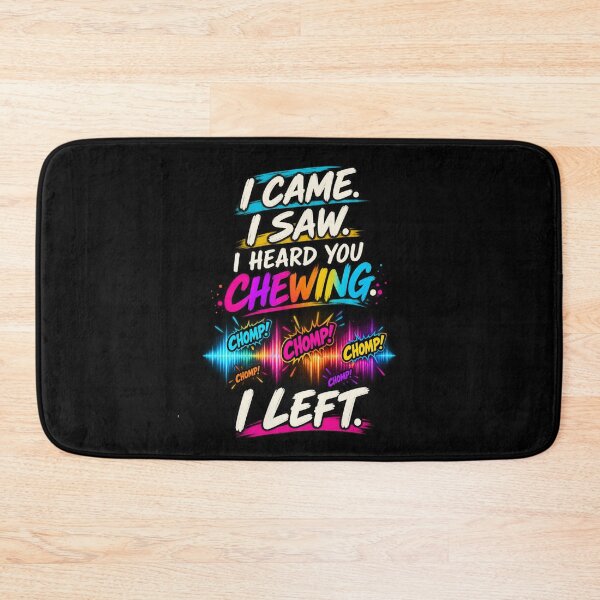 Item preview, I Came I Saw I Heard You Chewing I Left Funny Sarcastic Shirt designed and sold by La-Nuna.