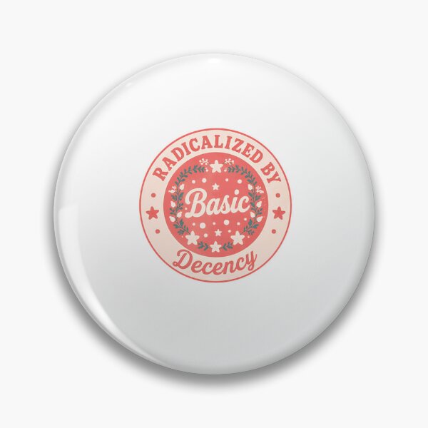 Item preview, Radicalized By Basic Decency Human Values Statement designed and sold by RetroMini2026.