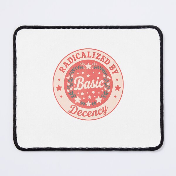 Item preview, Radicalized By Basic Decency Human Values Statement designed and sold by RetroMini2026.