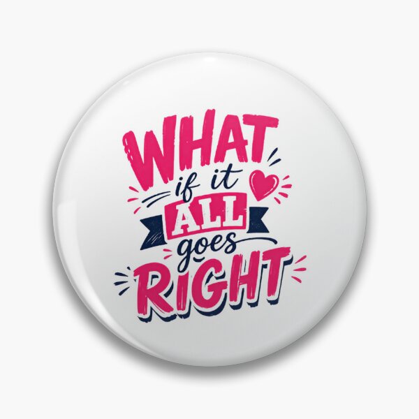 Item preview, What If It All Goes Right Positive Thinking Optimism Inspirational Quote designed and sold by RetroMini2026.