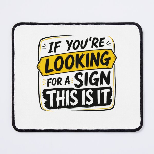 Item preview, If You're Looking For A Sign This Is It Motivational Inspiration Encouragement designed and sold by RetroMini2026.
