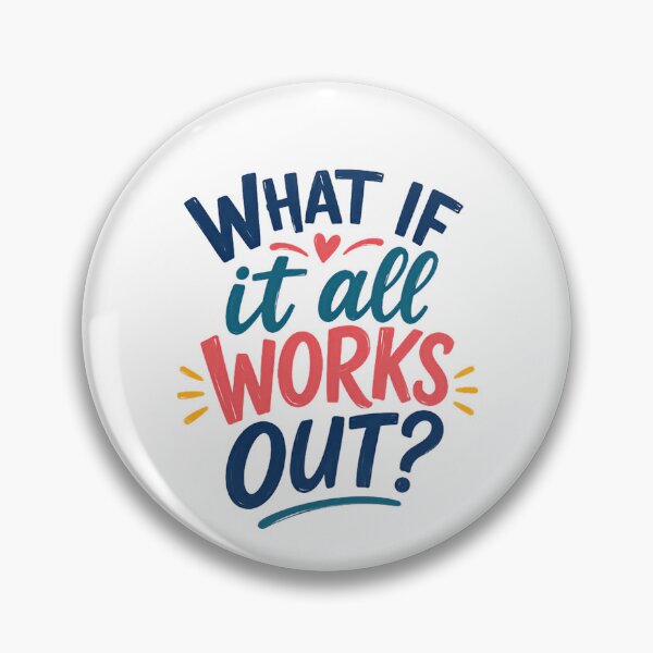 Item preview, What If It All Works Out? Motivational Optimist Positive Affirmation designed and sold by RetroMini2026.