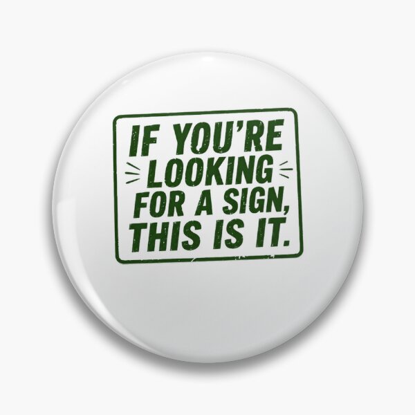 Item preview, If You're Looking For A Sign, This Is It Motivational Humor Decision Making Gift designed and sold by RetroMini2026.