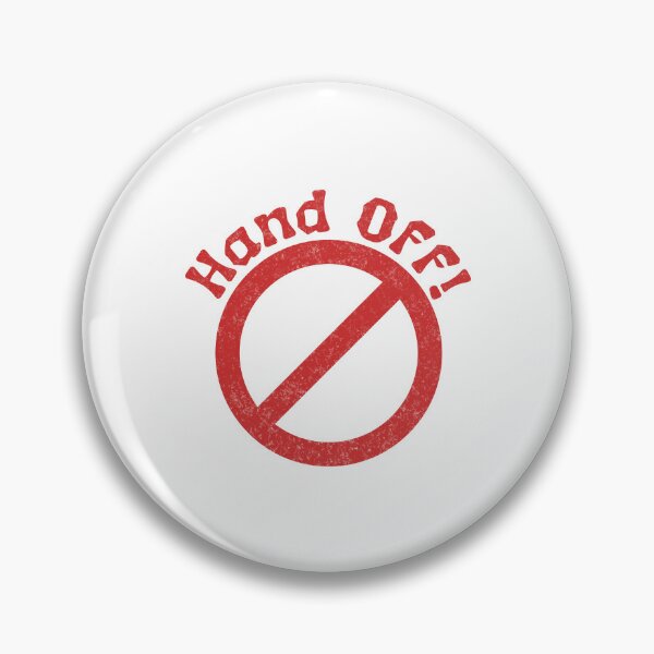 Item preview, Hand Off Red Prohibition Sign Protest  designed and sold by drchzak.