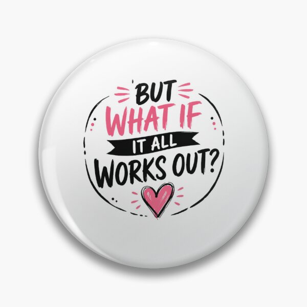 Item preview, But What If It All Works Out? Positive Thinking Motivation Inspiration Encouragement designed and sold by RetroMini2026.