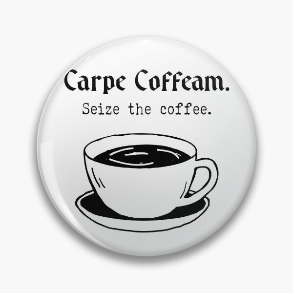 Item preview, Carpe Coffeam Seize the Coffee Latin Coffee Lover Funny Quote designed and sold by witchlingart.