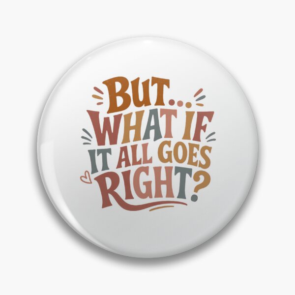 Item preview, But What If It All Goes Right Positive Thinking Motivational Quote Optimism Mindset designed and sold by RetroMini2026.