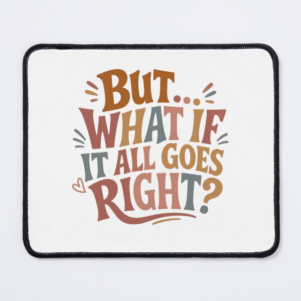 Item preview, But What If It All Goes Right Positive Thinking Motivational Quote Optimism Mindset designed and sold by RetroMini2026.