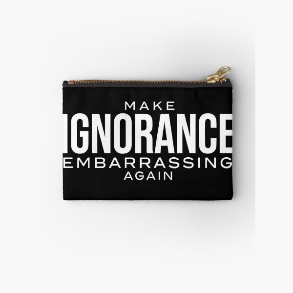 Item preview, Make Ignorance Embarrassing Again – Critical Thinking Facts Science Knowledge designed and sold by ZyziowskyArt.