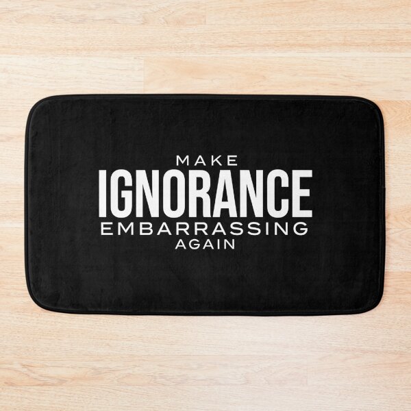 Item preview, Make Ignorance Embarrassing Again – Critical Thinking Facts Science Knowledge designed and sold by ZyziowskyArt.