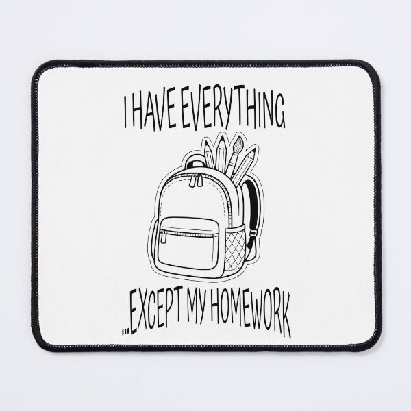 Item preview, I Have Everything Except My Homework Funny ADHD Back To School designed and sold by lenalenspod.