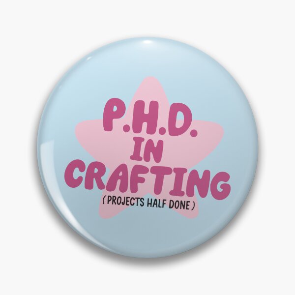 Item preview, PHD In Crafting Projects Half Done Funny Cute Pink Star designed and sold by BrownHorse90s.