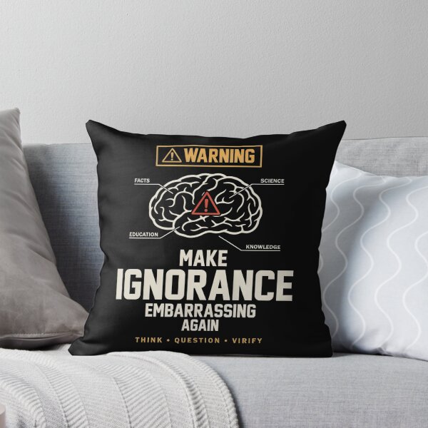 Item preview, Make Ignorance Embarrassing Again – Critical Thinking Science Facts Brain Warning designed and sold by ZyziowskyArt.