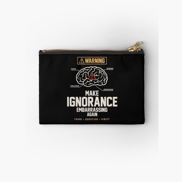Item preview, Make Ignorance Embarrassing Again – Critical Thinking Science Facts Brain Warning designed and sold by ZyziowskyArt.