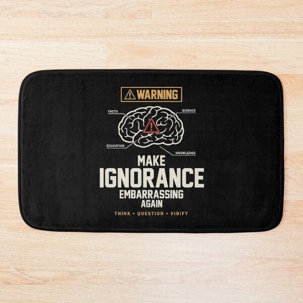 Item preview, Make Ignorance Embarrassing Again – Critical Thinking Science Facts Brain Warning designed and sold by ZyziowskyArt.