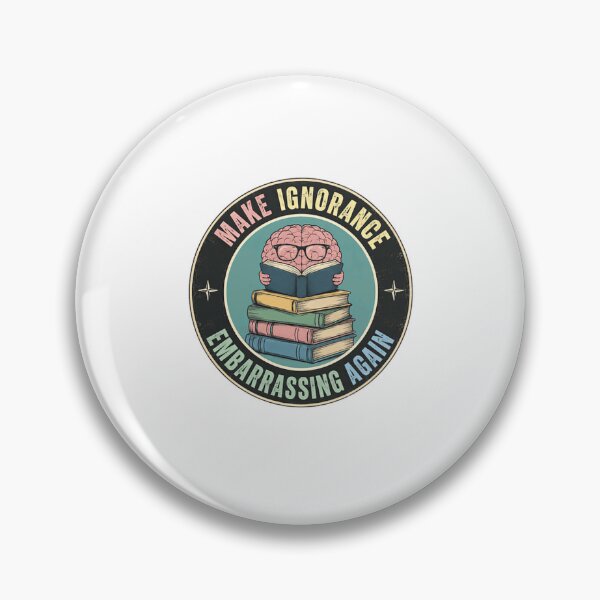 Item preview, Make Ignorance Embarrassing Again Education Knowledge Reader Learner designed and sold by RetroMini2026.