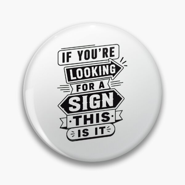 Item preview, If You're Looking For A Sign This Is It Motivation Inspiration Quote Message designed and sold by RetroMini2026.