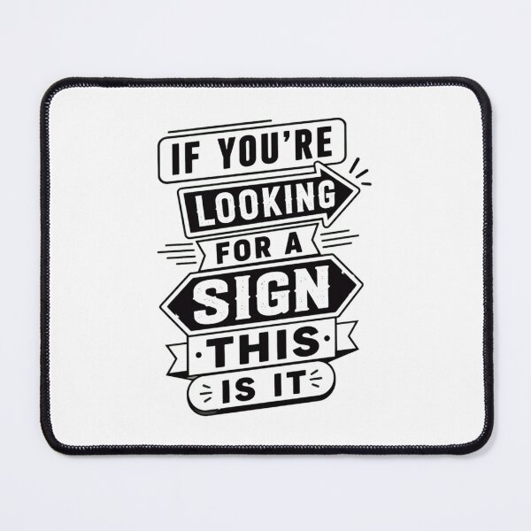 Item preview, If You're Looking For A Sign This Is It Motivation Inspiration Quote Message designed and sold by RetroMini2026.
