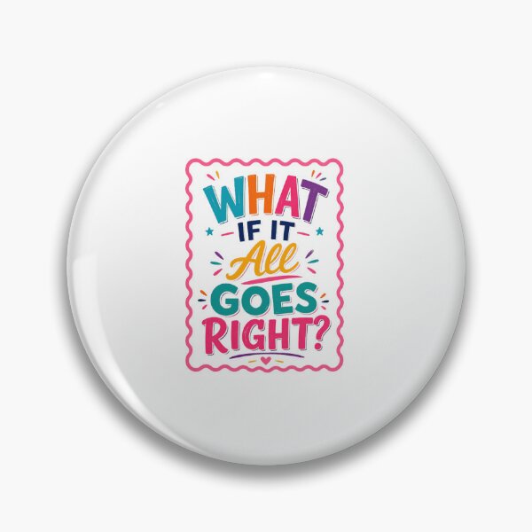 Item preview, What If It All Goes Right? Motivational Positive Inspirational Optimism Quote designed and sold by RetroMini2026.