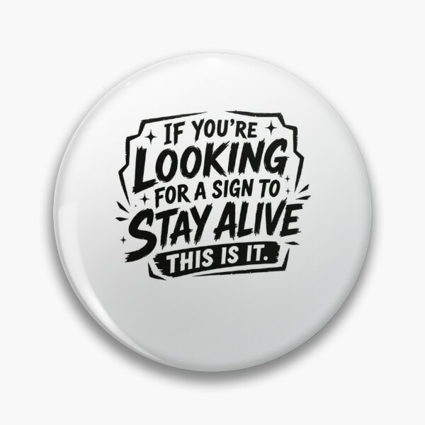 Item preview, If You're Looking For A Sign To Stay Alive This Is It. Mental Health Awareness Inspirational Quote designed and sold by RetroMini2026.