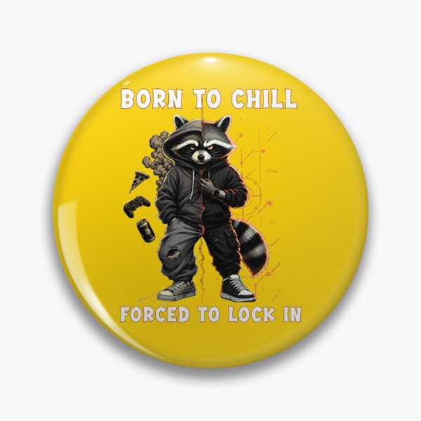 Item preview, Born To Chill Forced To Lock In Trash Panda designed and sold by Creative-Sanc.