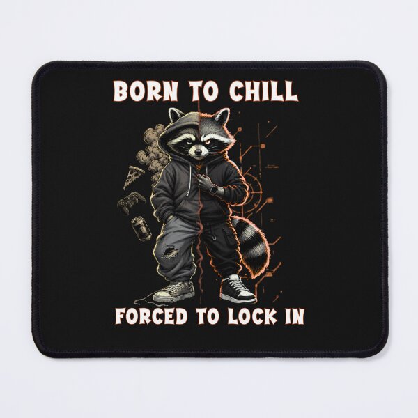 Item preview, Born To Chill Forced To Lock In Trash Panda designed and sold by Creative-Sanc.