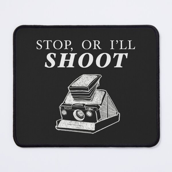 Item preview, Stop, Or I’ll Shoot (SX-70/White) designed and sold by art you cereal?!.