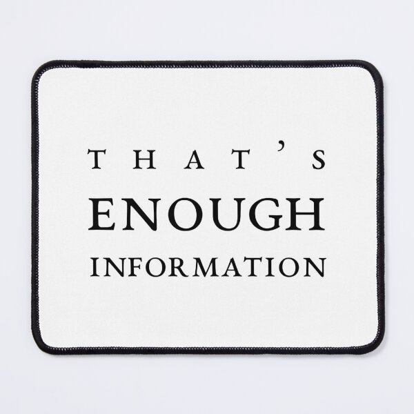 Item preview, That’s Enough Information, Unique designed and sold by villacreativa.