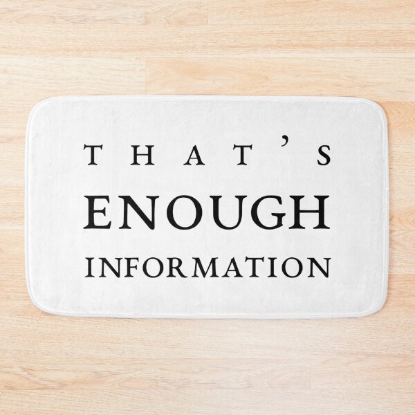 Item preview, That’s Enough Information, Unique designed and sold by villacreativa.