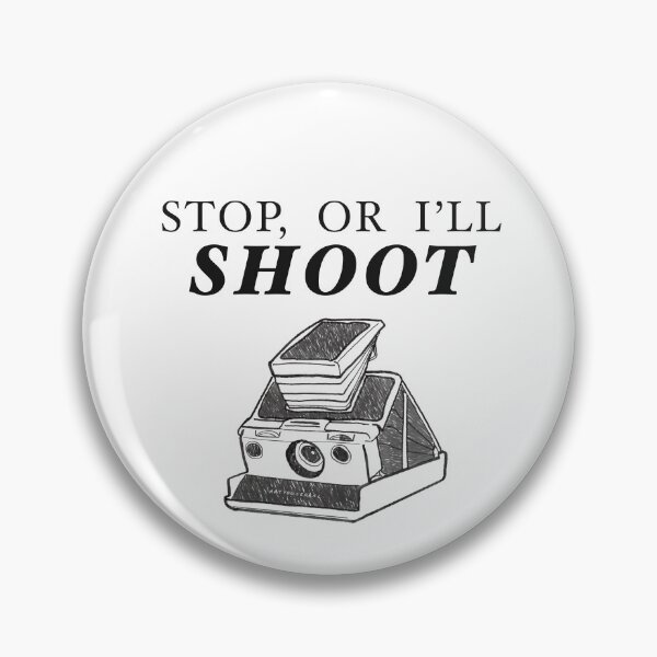 Item preview, Stop, Or I’ll Shoot (SX-70/Black) designed and sold by art you cereal?!.