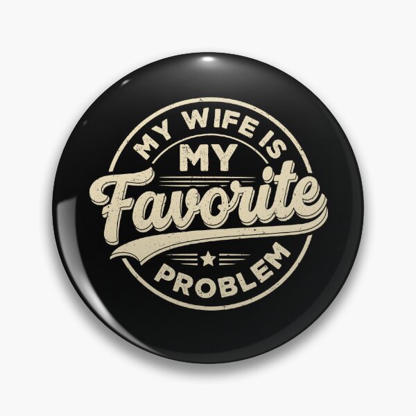 Item preview, My Wife Is My Favorite Problem Funny designed and sold by ellapaintcoast.