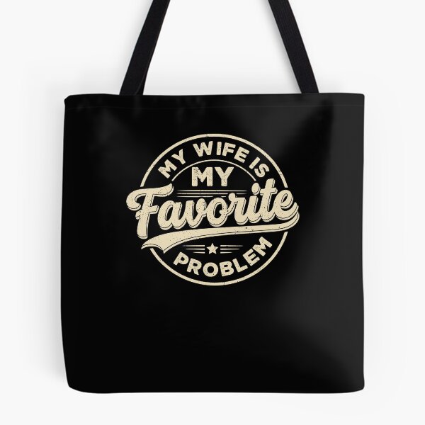Item preview, My Wife Is My Favorite Problem Funny designed and sold by ellapaintcoast.