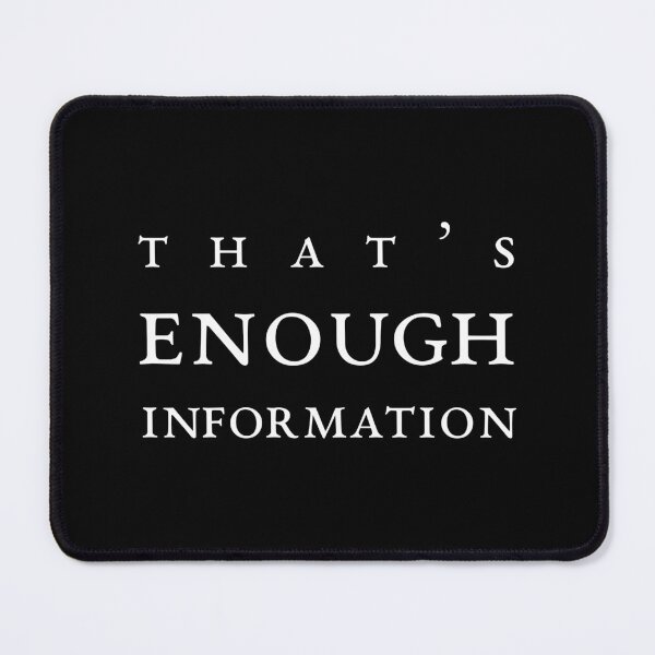 Item preview, That’s Enough Information, Unique designed and sold by villacreativa.