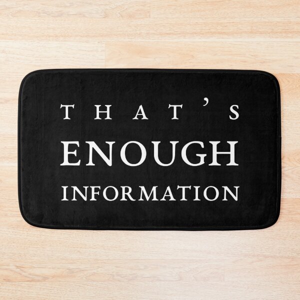 Item preview, That’s Enough Information, Unique designed and sold by villacreativa.