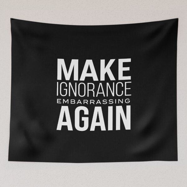 Item preview, Make Ignorance Embarrassing Again – Critical Thinking Free Thinker Facts Logic designed and sold by ZyziowskyArt.