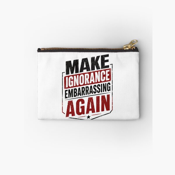 Item preview, Make Ignorance Embarrassing Again Critical Thinking Social Commentary Statement designed and sold by HumansStuck12.