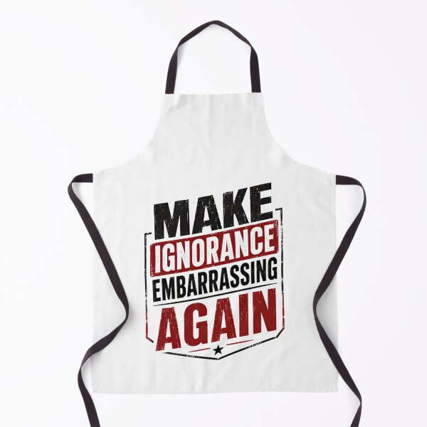 Item preview, Make Ignorance Embarrassing Again Critical Thinking Social Commentary Statement designed and sold by HumansStuck12.