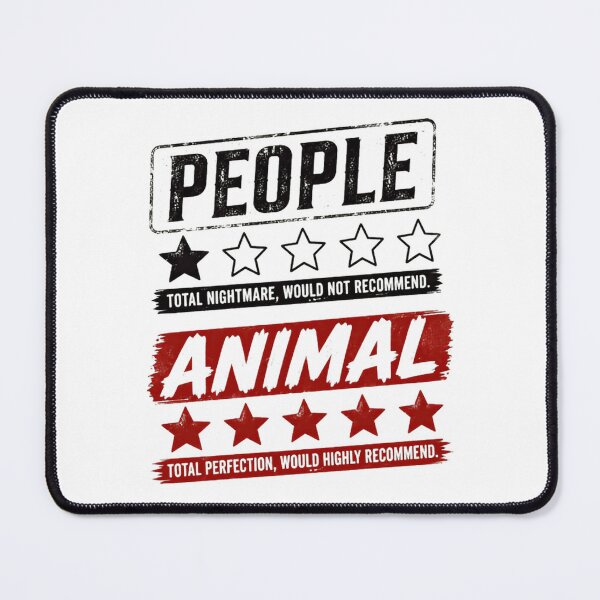 Item preview, People Total Nightmare Would Not Recommend Animal Total Perfection Would Highly Recommend For Pet Lovers designed and sold by HumansStuck12.