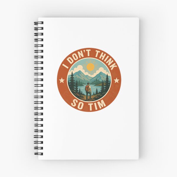 Item preview, I Don't Think So Tim Home Improvement Hiking Adventure designed and sold by HumansStuck12.