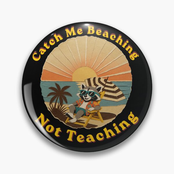 Item preview, Catch Me Beaching Not Teaching Trash Panda Teacher  designed and sold by Creative-Sanc.