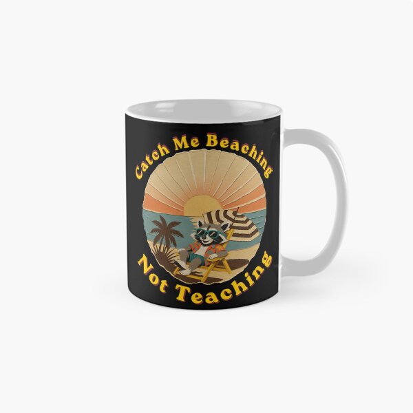 Item preview, Catch Me Beaching Not Teaching Trash Panda Teacher  designed and sold by Creative-Sanc.