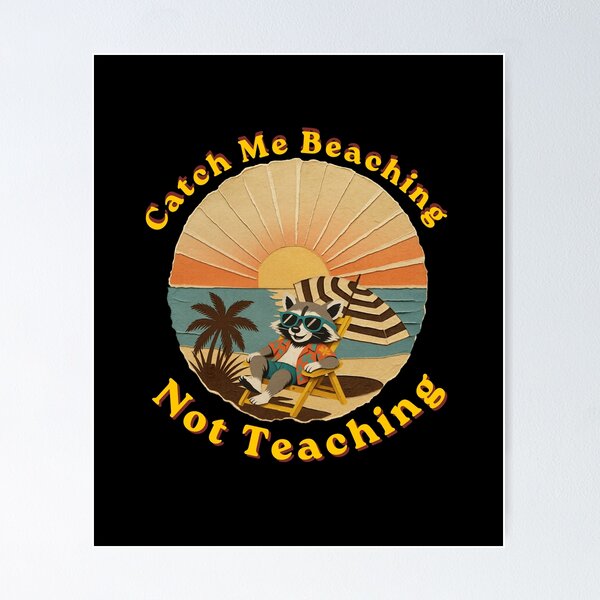 Item preview, Catch Me Beaching Not Teaching Trash Panda Teacher  designed and sold by Creative-Sanc.