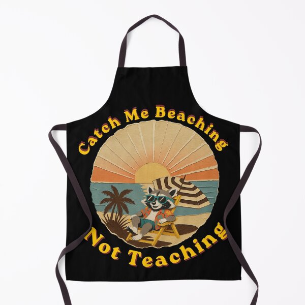 Item preview, Catch Me Beaching Not Teaching Trash Panda Teacher designed and sold by Creative-Sanc.