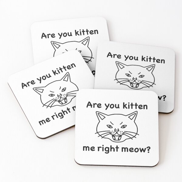 Item preview, Are you kitten me right meow? designed and sold by Ulala Cafe.