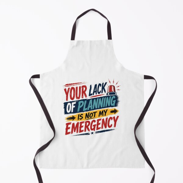 Item preview, Your Lack Of Planning Is Not My Emergency Workplace Professional Planner designed and sold by HumansStuck12.